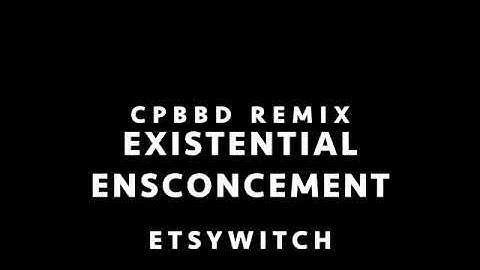 Existentially Ensconced