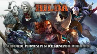 KISAH CERITA HERO (HILDA) MOBILE LEGEND: Menjadi Pemimpin Para Pemburu Game Play Build Tersakit