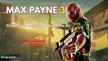 Max Payne 3 – Chapter I: Something Rotten in the Air (No Commentary | 4K 60FPS Gameplay)