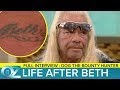 Dog The Bounty Hunter On Grief And Loss After The Death of Beth