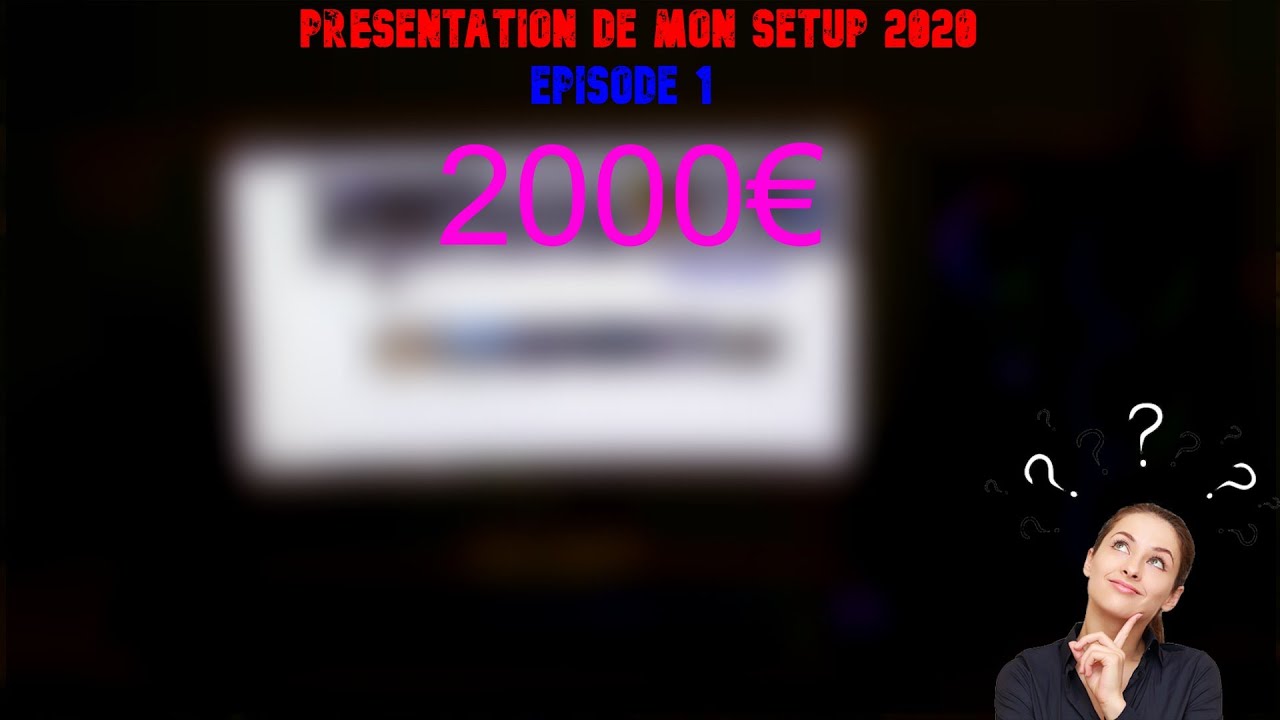 PRESENTATION DE MON SETUP (2000€) #1 - YouTube