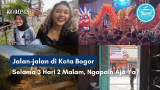 3 Hari 2 Malam di Kota Bogor Bisa Ngapain Aja Sih?