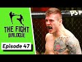 The Fight Dialogue podcast Episode 47