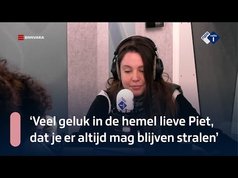 New 'Veel geluk in de hemel lieve Piet, dat je er altijd mag blijven stralen' | NPO Radio 1