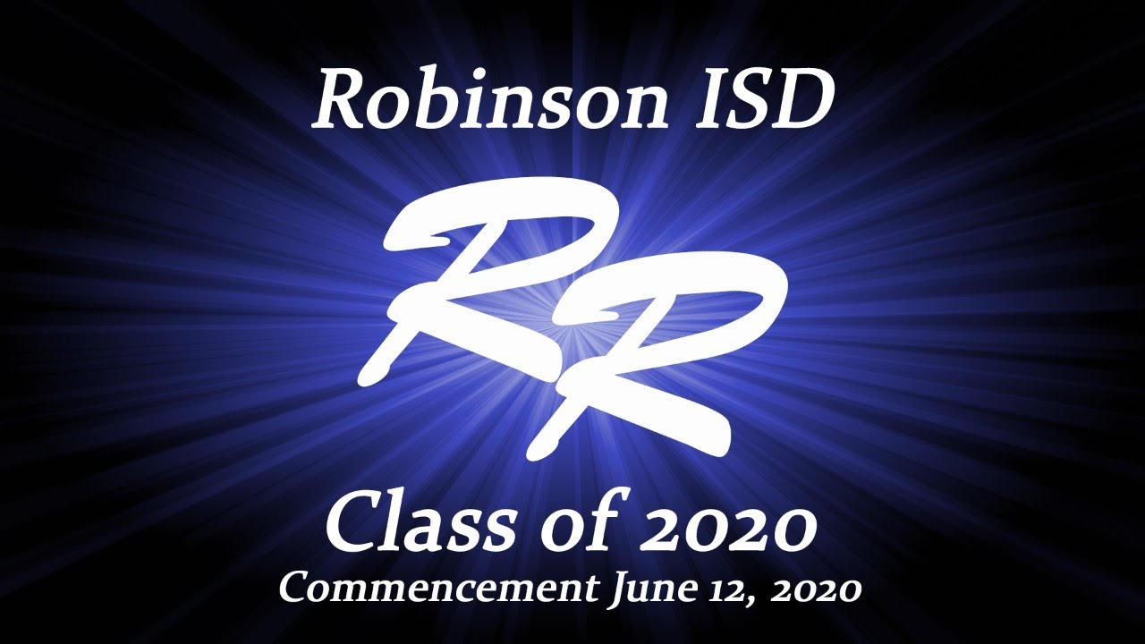 robinson-isd-class-of-2020-commencement-june-12-2020-youtube
