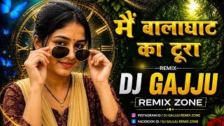 Me balaghat ka tura   durub balaghat seoni non stop remix songs Full dj
