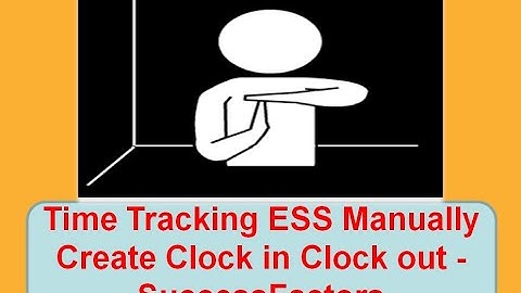 Time Tracking ESS Manual Create Clock in Clock out entry - SuccessFactors