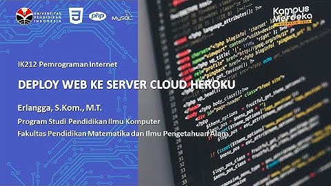 IK212 - Pemrograman Internet, Deploy Website Ke Server Cloud Heroku