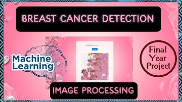 Breast Cancer Detection Using Image Processing|Machine Learning|Finalyear Projects#finalyearprojects