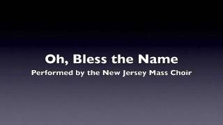 Video thumbnail of "Oh, Bless the Name"