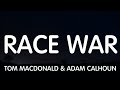 Tom MacDonald & Adam Calhoun - Race War (Lyrics) New Song