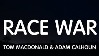 Tom MacDonald \& Adam Calhoun - Race War (Lyrics) New Song