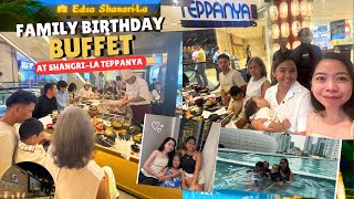 FAMILY BIRTHDAY BUFFET AT SHANG-LA TEPPANYA | PART 2 | LEA PALOMA