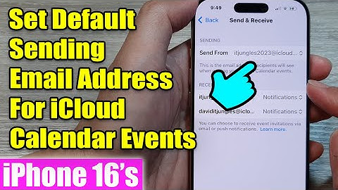 iPhone 16/16 Pro Max: How to Set Default Sending Email Address For iCloud Calendar Events