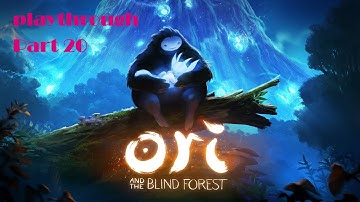 Playthrough  Ori and the Blind Forest (Part 20 Hard mode) Sorrow