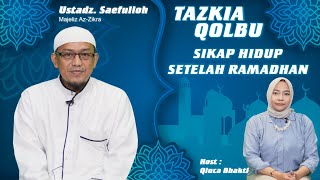 Tazkia Qolbu Sikap Hidup Setelah Ramadhan