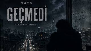 Vays Geçmedi̇