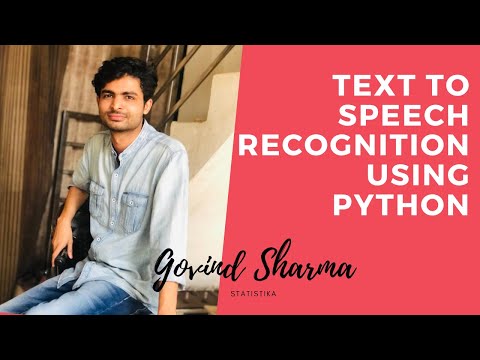 Text To Speech Recognition using Python | By Govind Sharma