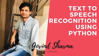 Text To Speech Recognition using Python | By Govind Sharma
