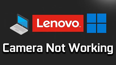 Lenovo Webcam Not Working in Windows 11/10 -[Tutorial]