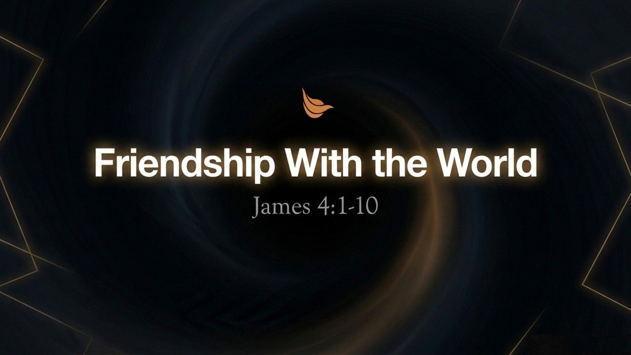 Friendship with the World | James 4:1-10 | Irving Peralta
