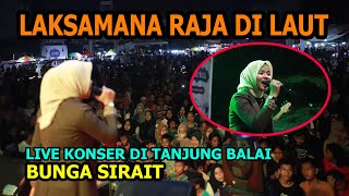 Laksama Raja Di Laut Live Konser Di Tanjung Balai - Bunga Sirait