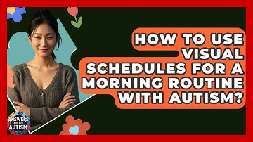 How To Use Visual Schedules For A Morning Routine With Autism? - Answers About Autism