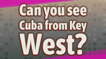 Can you see the lights of Cuba from Key West?
