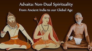 Advaita: Non-Dual Spirituality - from Ancient India to our Global Age