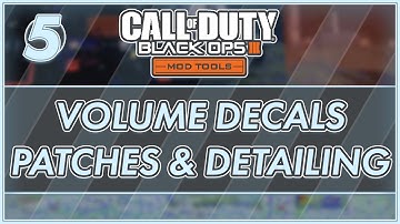 Patches, Detailing Tips, & Volume Decals (BO3 Mod Tools 2022)