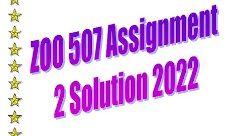 ZOO 507 Assignment No 2 Solution 2022