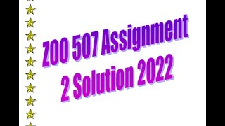ZOO 507 Assignment No 2 Solution 2022