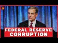 Media IGNORES Insane Federal Reserve Corruption, Resignations