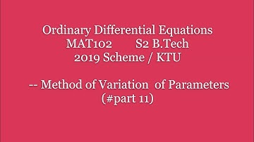 #11 #MAT102 #Method of variation of parameters #ordinary differential equations #S2 B.Tech #ktu