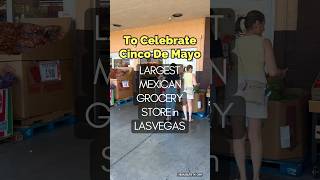 Largest Mexican Grocery in VEGAS 🔥#cincodemayo #vegaslocals #mexicanfood #shortsfood