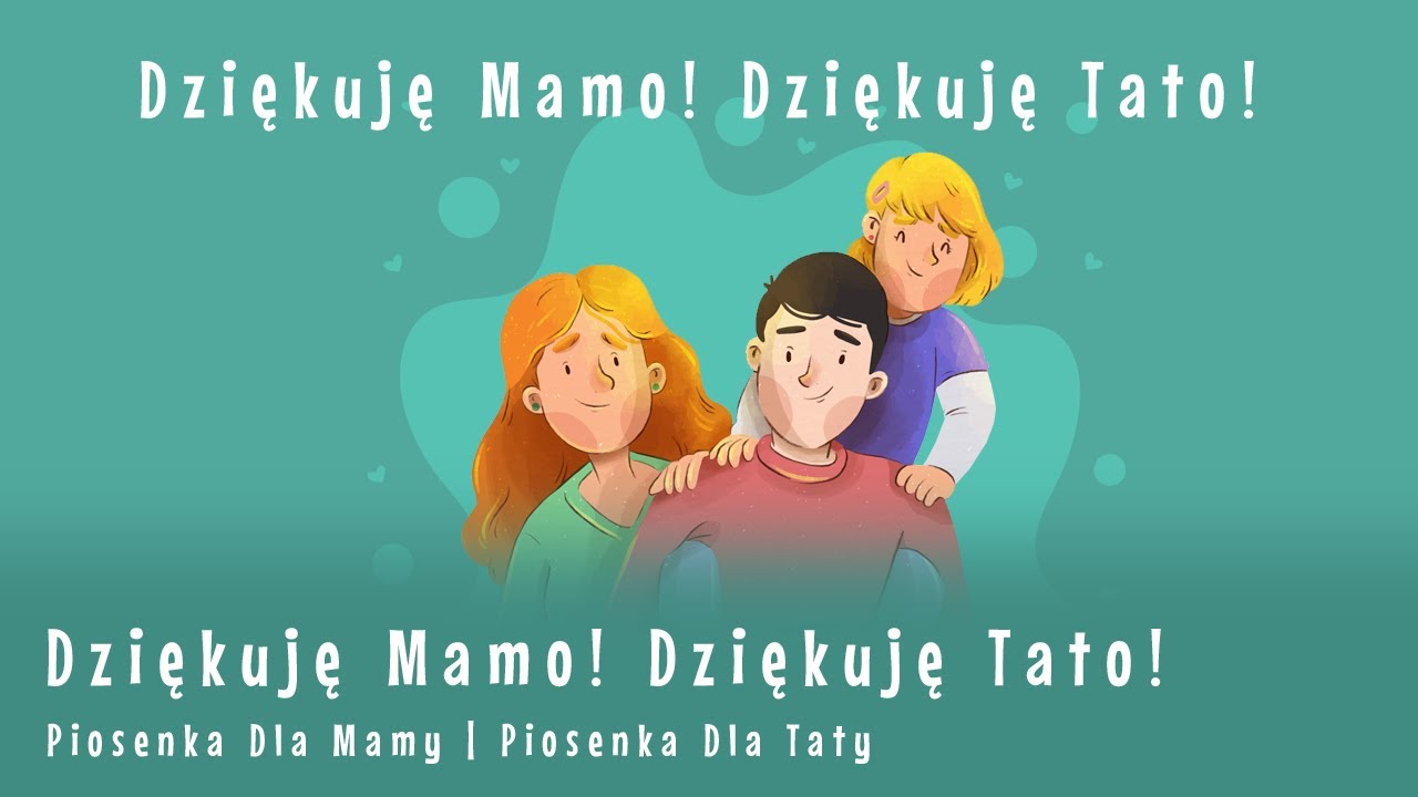 Dziękuję Mamo! Dziękuję Tato! | Piosenka dla Mamy | Piosenka dla Taty