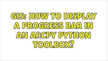 GIS: How to display a progress bar in an arcpy python toolbox?