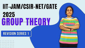 **Group Theory Revision Series for IIT JAM, CSIR NET, and GATE – Complete Guide**