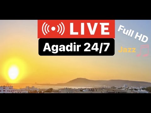 ? Agadir 24/7 live Maroc Morocco .2022 HD cam en direct from AGYAD Hotel Agadir bay - Sunset #Jazz