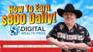 Digital Wealth Pros Review [ Step-By-Step Tutorial ] How To Earn $800 Daily! - Jeffery F.