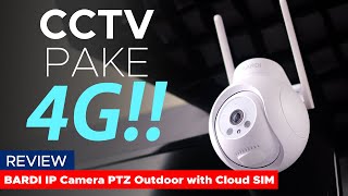 CCTV pake sinyal 4G?! - BARDI IP Camera PTZ Outdoor with Cloud SIM Review Indonesia