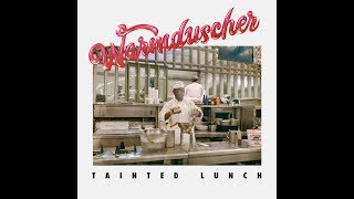 Warmduscher : Tainted Lunch
