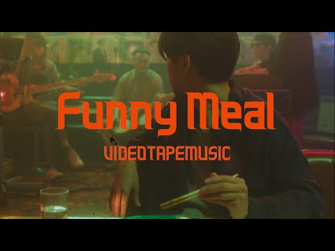 VIDEOTAPEMUSIC  / ''Funny Meal'' 【OFFICIAL MUSIC VIDEO】