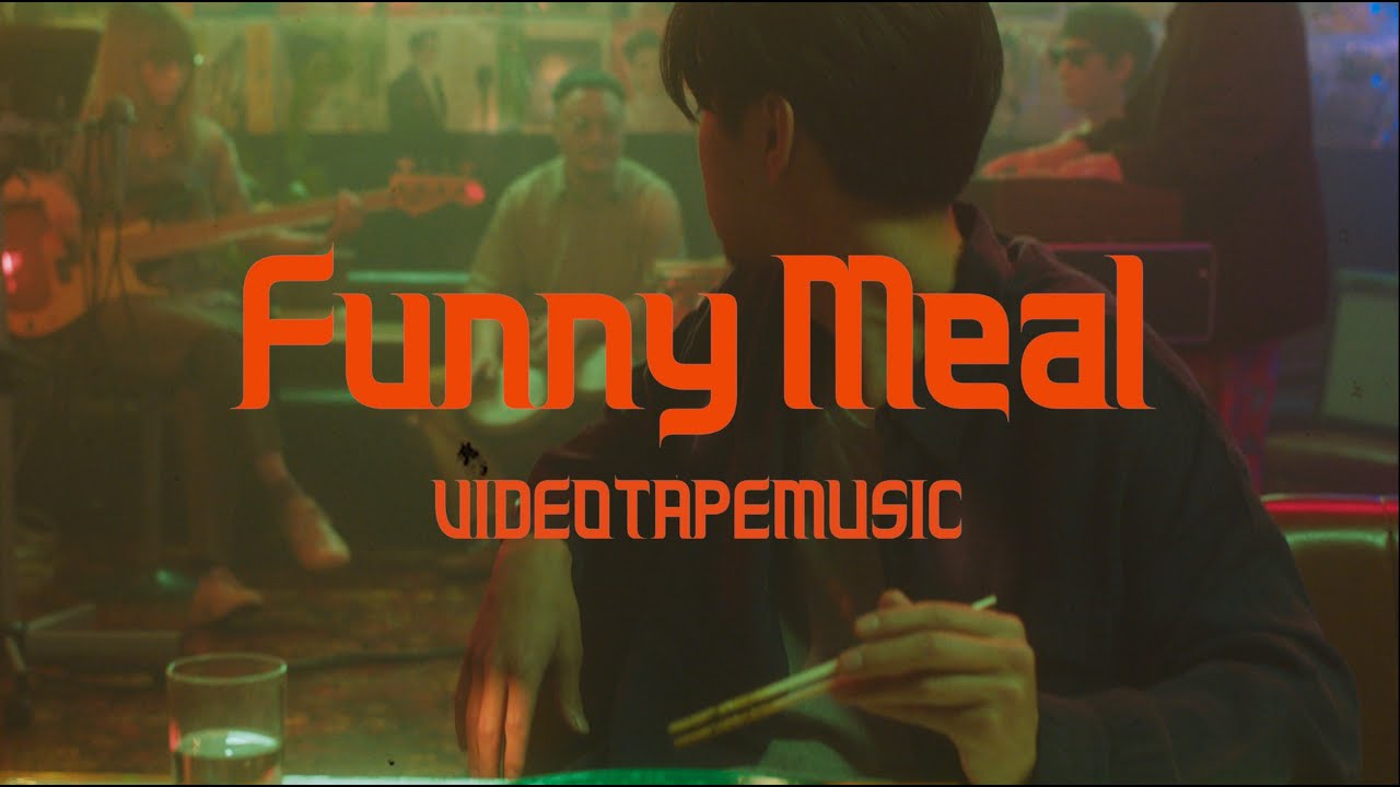 VIDEOTAPEMUSIC  / ''Funny Meal'' 【OFFICIAL MUSIC VIDEO】