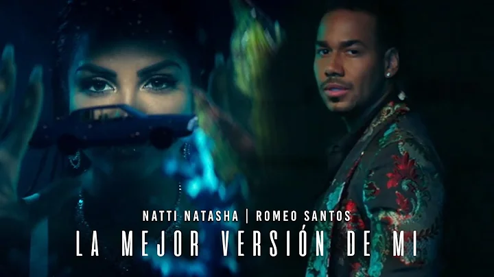 Natti Natasha X Romeo Santos - La Mejor Versin De ...