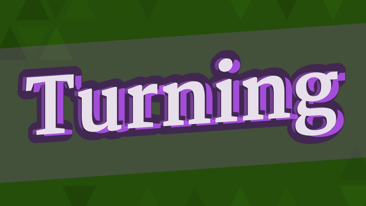 Произношение TURNING • Как произносится TURNING