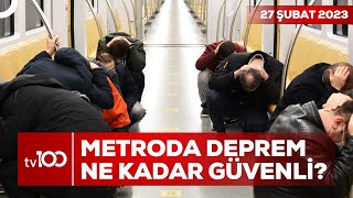 Depreme Metroda Yakalanırsak Ne Olur? Ece Ünerle Tv100 Ana Haber