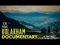 Kolakham - A Nature Lover's Paradise |  Documentary | Offbeat Kalimpong |কোলাখাম