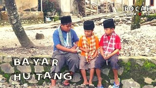 BAYAR HUTANG | BOCAH NGAPA(K) YA (15/06/19)