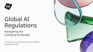 BSI AI Regulatory Services | Global AI Regulations: Navigating the Changing Landscape Webinar